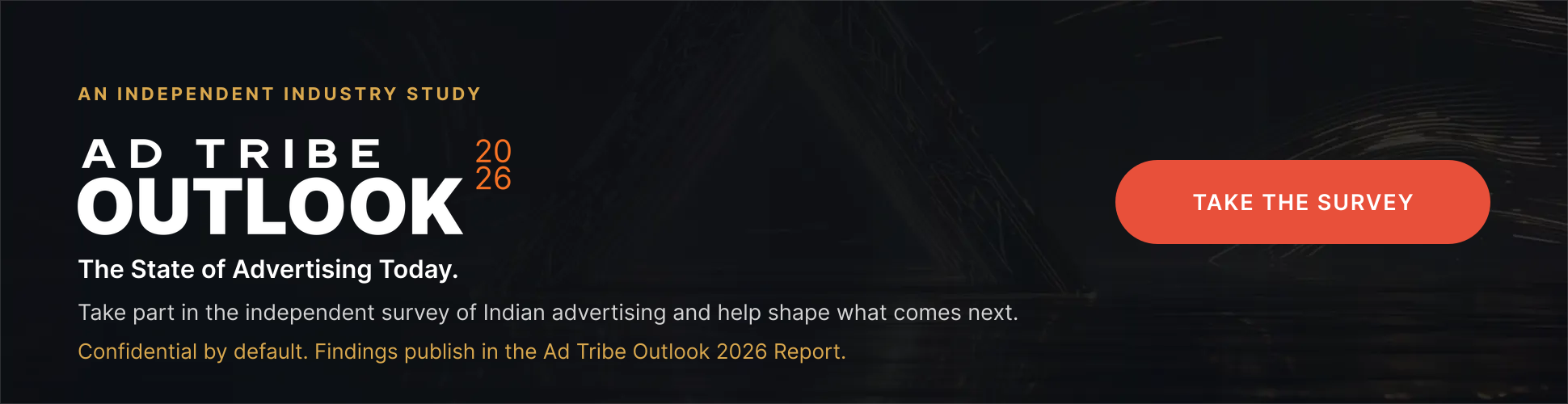 Ad Tribe Outlook 2026, an independent study of the state of advertising today. Take the survey.